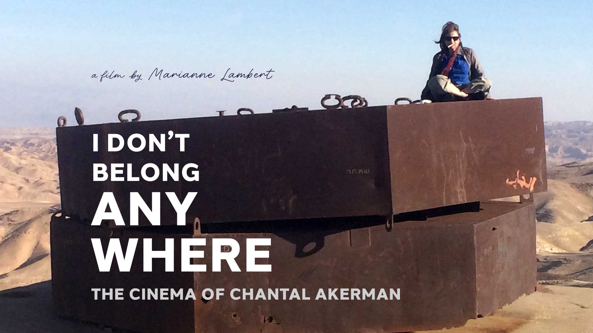 I Don't Belong Anywhere: The Cinema of Chantal Akerman